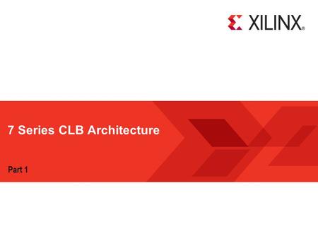 7 Series CLB Architecture