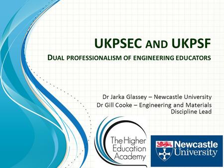 UKPSEC and UKPSF Dual professionalism of engineering educators