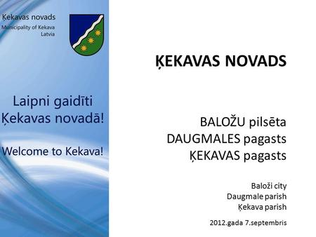 ĶEKAVAS NOVADS BALOŽU pilsēta DAUGMALES pagasts ĶEKAVAS pagasts Baloži city Daugmale parish Ķekava parish 2012.gada 7.septembris.