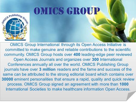 OMICS Group Contact us at: OMICS Group International through its Open Access Initiative is committed to make genuine and.