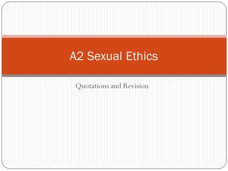 Quotations and Revision A2 Sexual Ethics. Can you complete the following Biblical quotations and give their context/author? 1. “There is no longer Jew.