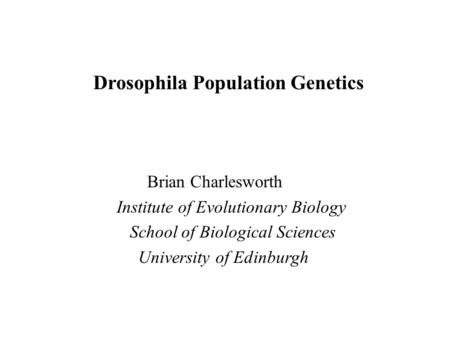 Drosophila Population Genetics