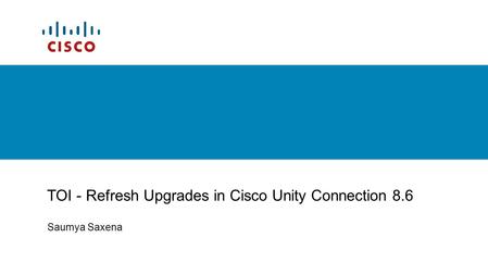 TOI - Refresh Upgrades in Cisco Unity Connection 8.6