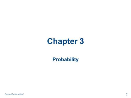 Chapter 3 Probability Larson/Farber 4th ed.