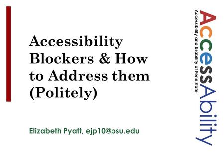 Elizabeth Pyatt, Accessibility Blockers & How to Address them (Politely)