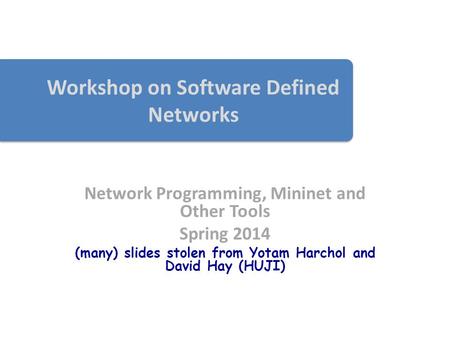 Workshop on Software Defined Networks