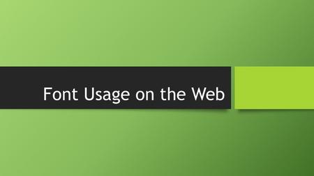 Font Usage on the Web. Used to be true that … Normally end users can only see the fonts that are already installed on their computers. Normally end users.