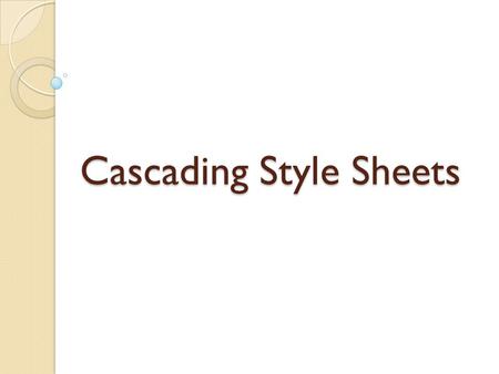 Cascading Style Sheets