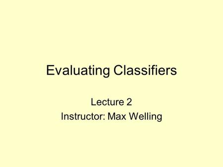 Evaluating Classifiers