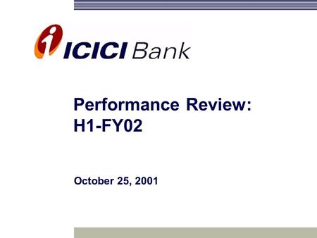 Performance Review: H1-FY02 October 25, 2001. 2 Agenda Financial Overview Business Highlights.