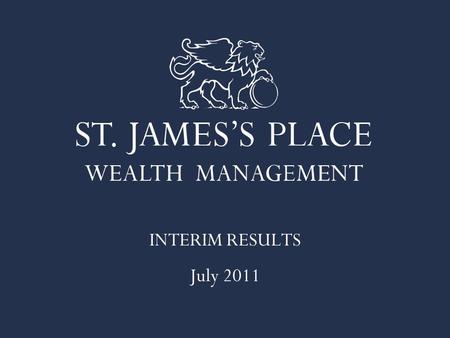 INTERIM RESULTS July 2011. Mike Wilson CHAIRMAN David Bellamy CHIEF EXECUTIVE Andrew Croft FINANCE DIRECTOR.