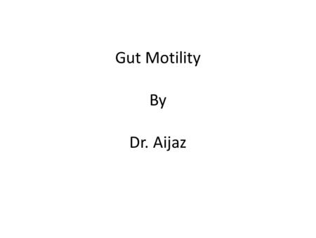 Gut Motility By Dr. Aijaz. cross section of the intestinal wall layers from outer surface inward: (1) the serosa, (2) a longitudinal muscle layer, (3)