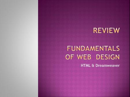 HTML & Dreamweaver. The World Wide Web can be defined as a: a.group of related documents that are managed by a business. b.collection of documents accessed.