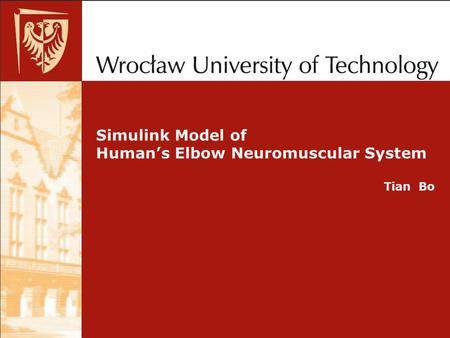 Simulink Model of Human’s Elbow Neuromuscular System Tian Bo.