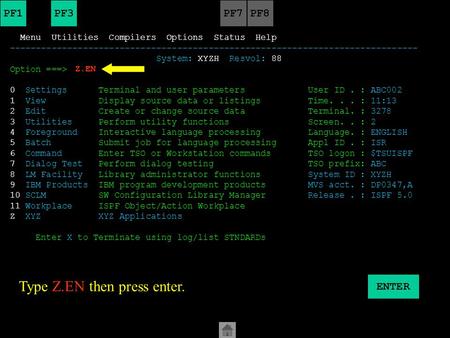 Menu Utilities Compilers Options Status Help ------------------------------------------------------------------------------ System: XYZH Resvol: 88 Option.