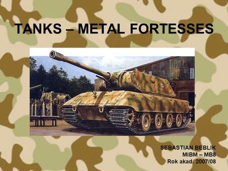 TANKS – METAL FORTESSES