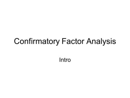 Confirmatory Factor Analysis