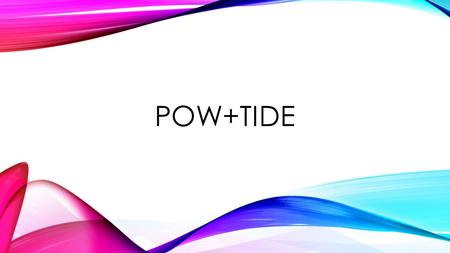 POW+TIDE.