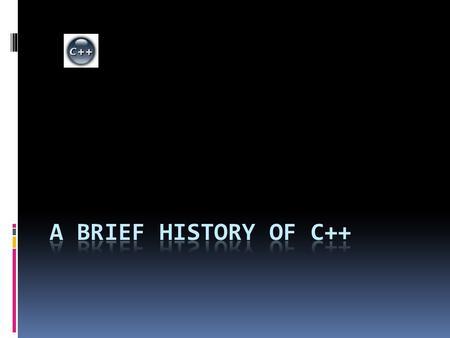 Bjarne Stroustrup started work on C with Classes in 1979 at Bell Labs. In 1983 it was renamed C++.