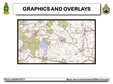 Basic Noncommissioned Officer Course W321/JUN 06/VGT-1 GRAPHICS AND OVERLAYS.