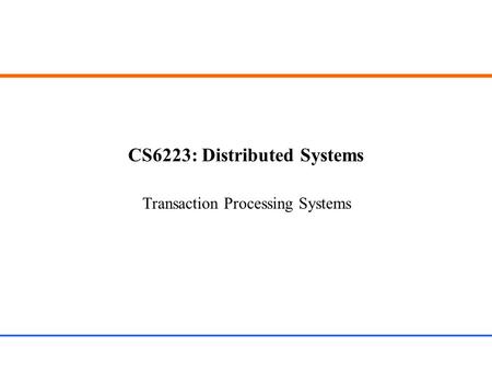 CS6223: Distributed Systems