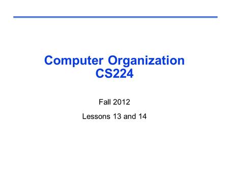 Computer Organization CS224