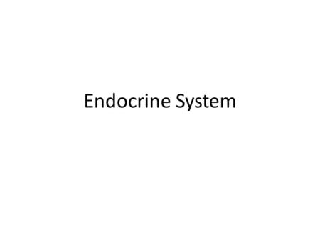 Endocrine System. Consists of several glands located in various parts of the body Specific Glands –Hypothalamus –Pituitary –Thyroid –Parathyroid –Adrenal.