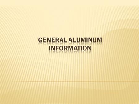 General Aluminum Information