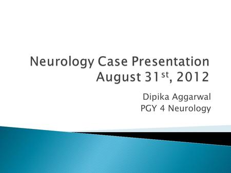 Neurology Case Presentation August 31st, 2012