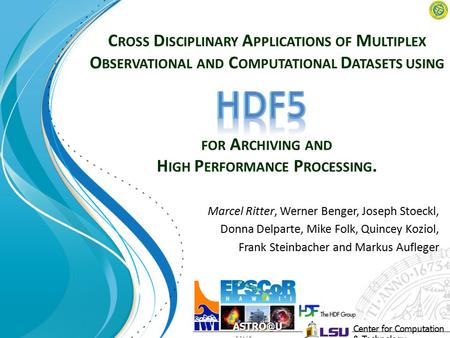 C ROSS D ISCIPLINARY A PPLICATIONS OF M ULTIPLEX O BSERVATIONAL AND C OMPUTATIONAL D ATASETS USING FOR A RCHIVING AND H IGH P ERFORMANCE P ROCESSING. Marcel.