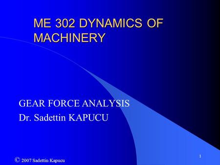 ME 302 DYNAMICS OF MACHINERY