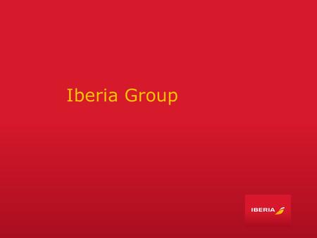 Iberia Group. Index 1.WHO WE ARE 2.OUR FLEET 3.OUR DESTINATIONS 4.OUR BUSINESS 5.T4, OUR HUB 6.PRODUCTS AND SERVICES 7.OUR NEW BUSINESS PLUS 8.OUR NEW.