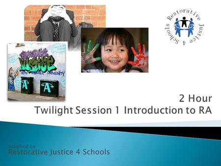 Supplied by Restorative Justice 4 Schools. Restorative Justice 4 Schools Ltd.