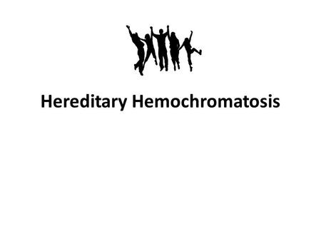 Hereditary Hemochromatosis. Our Patient 55 year old white male Chief complaint: “Really tired all the time.”