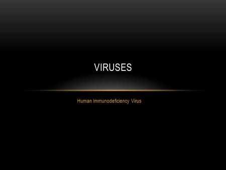 Human Immunodeficiency Virus