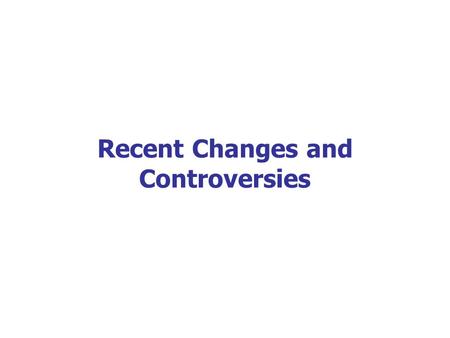 Recent Changes and Controversies. 4th Edition - Minimising Airborne Contamination B2.1 “ there shall be a designated inpatient unit that minimises airborne.