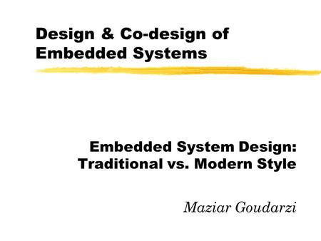 Design & Co-design of Embedded Systems