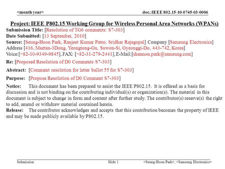 Doc.:IEEE 802.15-10-0745-03-0006 Submission, Slide 1 Project: IEEE P802.15 Working Group for Wireless Personal Area Networks (WPANs) Submission Title: