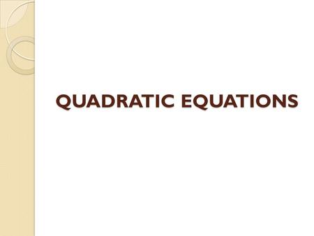 QUADRATIC EQUATIONS.