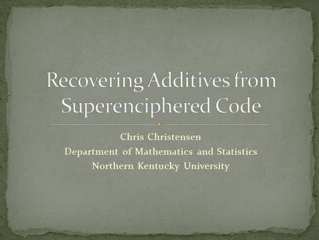 Chris Christensen Department of Mathematics and Statistics Northern Kentucky University.