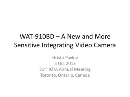 WAT-910BD – A New and More Sensitive Integrating Video Camera