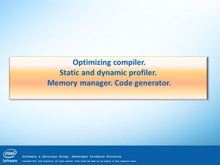 Software & Services Group, Developer Products Division Copyright© 2010, Intel Corporation. All rights reserved. *Other brands and names are the property.