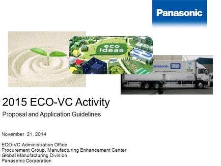 2015 ECO-VC Activity Proposal and Application Guidelines November 21, 2014 ECO-VC Administration Office Procurement Group, Manufacturing Enhancement Center.