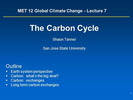 MET 12 Global Climate Change - Lecture 7