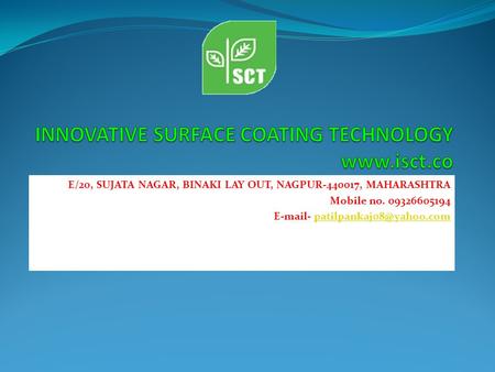 E/20, SUJATA NAGAR, BINAKI LAY OUT, NAGPUR-440017, MAHARASHTRA Mobile no. 09326605194  -