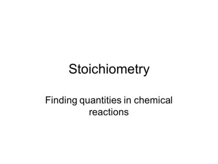 Finding quantities in chemical reactions