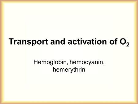 Transport and activation of O2