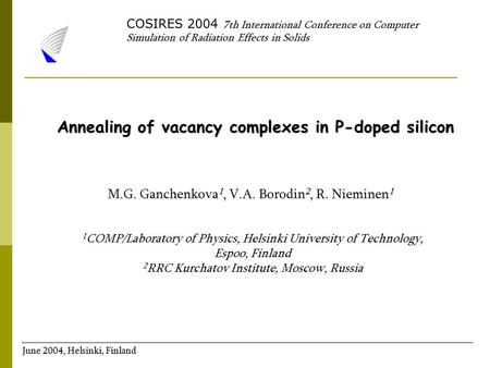 M.G. Ganchenkova 1, V.A. Borodin 2, R. Nieminen 1 1 COMP/Laboratory of Physics, Helsinki University of Technology, Espoo, Finland 2 RRC Kurchatov Institute,