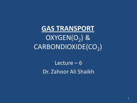 GAS TRANSPORT OXYGEN(O2) & CARBONDIOXIDE(CO2)