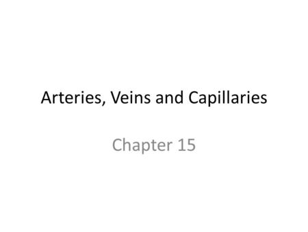 Arteries, Veins and Capillaries